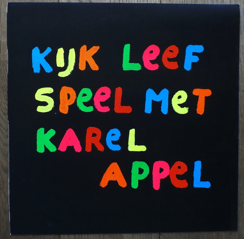 Karel Appel - proefzeefdruk: Kijk Leef En Speel Met Karel Appel kopen? Bied vanaf 30!