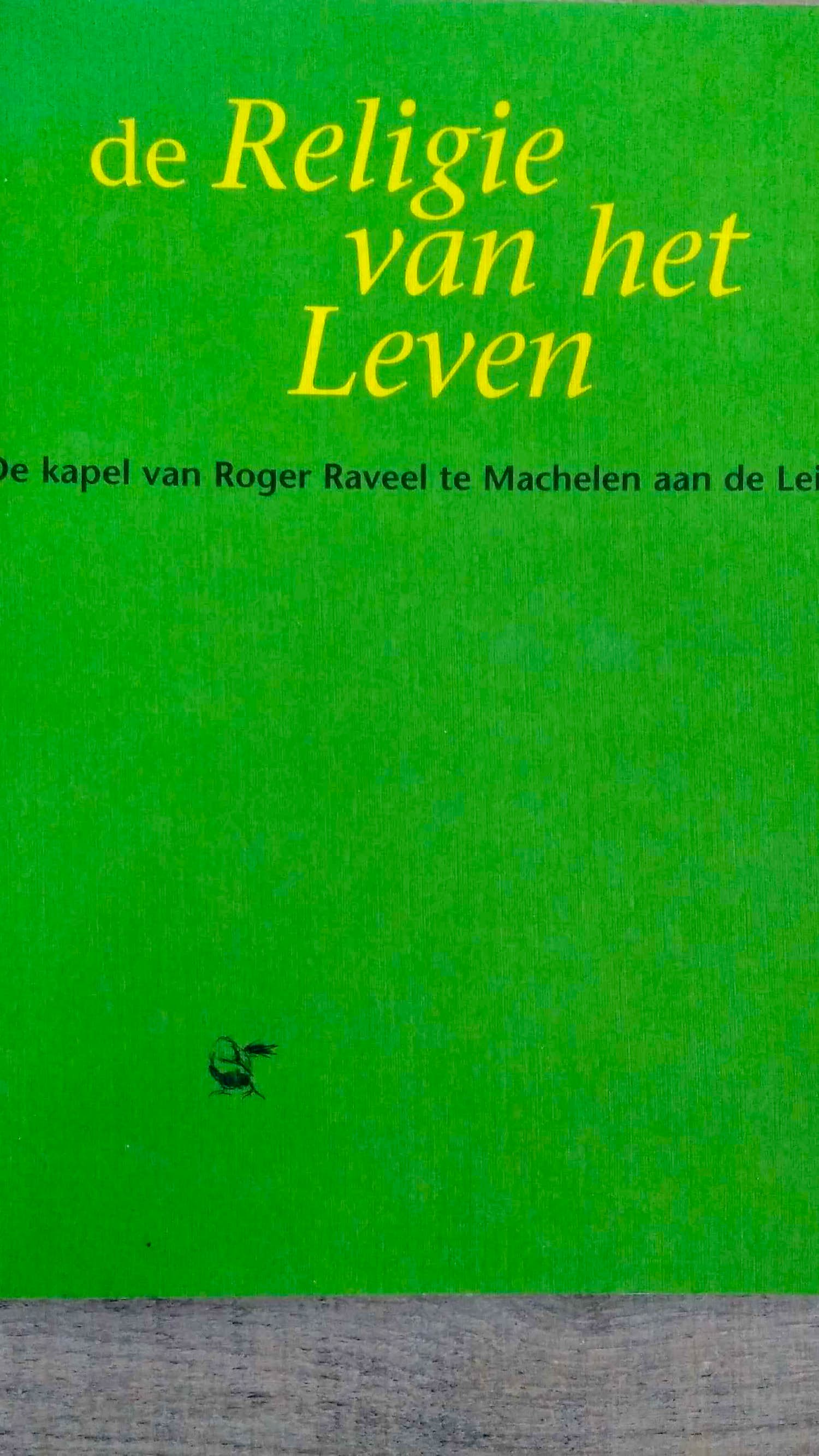Roger Raveel - De Religie van het Leven kopen? Bied vanaf 45!