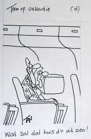 Toon van Driel - Pentekening: Toon op vakantie - "Wat zal dat huis d'r uit zien! verkocht voor € 55!
