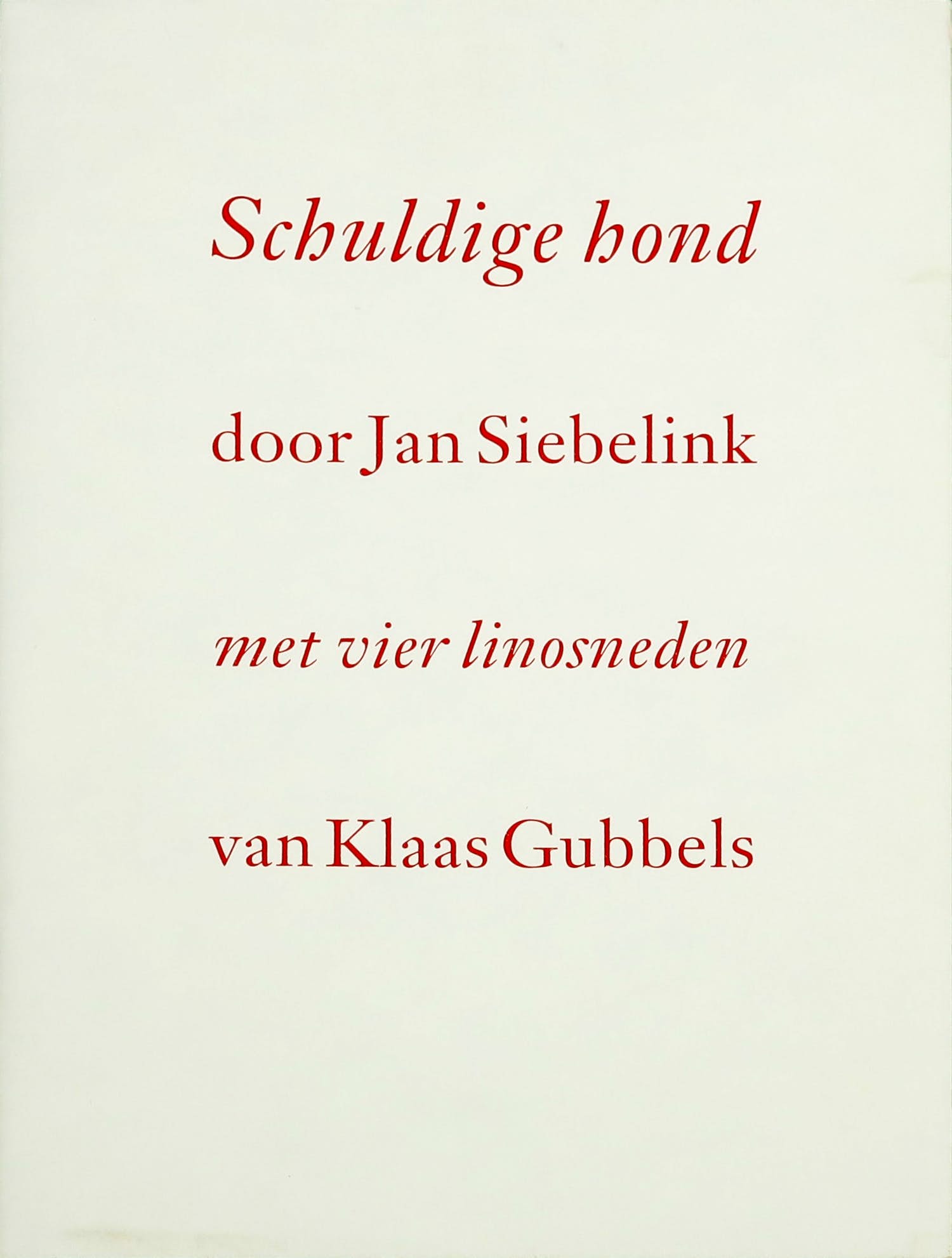 Klaas Gubbels - Uitgave met vier handgesigneerde linosneden, Schuldige Hond kopen? Bied vanaf 500!
