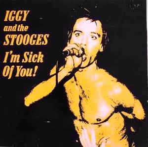 Iggy Pop - Iggy Pop and the Stooges - I'm Sick Of You - White Album verkocht voor € 25!