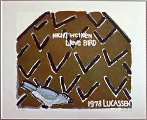 Reinier Lucassen - Nicht weinen lieve Bird verkocht voor € 125!