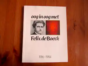 Felix De Boeck - Oog in oog met Felix de Boeck 1916-1984 verkauft für € 1!