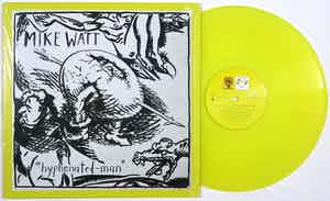 Mike Watt - LP - Hyphenated Man - op geel Vinyl verkocht voor € 1!