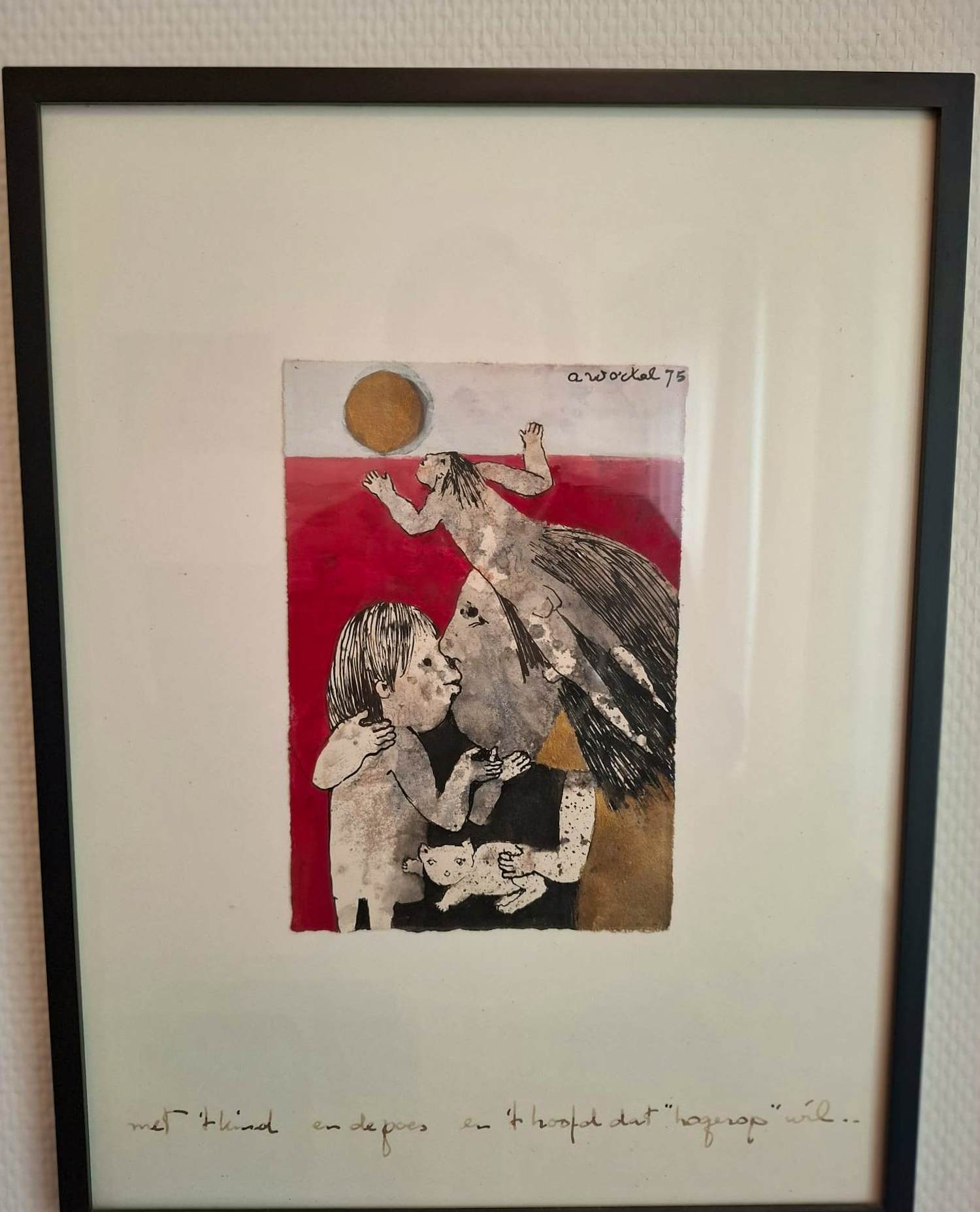 Ans Wortel - met 't kind en de poes en 't hoofd dat "hogerop" wil.. kopen? Bied vanaf 200!