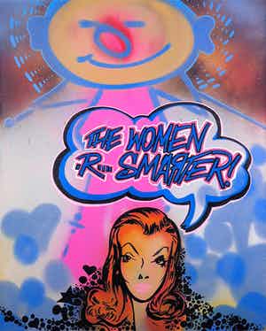 QUIK (Lin Felton) - Spuitbus en acryl op doek, Cult of Per$onality: The Women R Smarter (Groot) verkocht voor € 1!