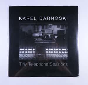 Karel Barnoski - Tiny Telephone Sessions verkocht voor € 5!