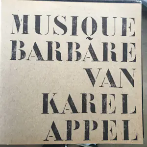 Karel Appel - Musique Barbare kopen? Bied vanaf 120!