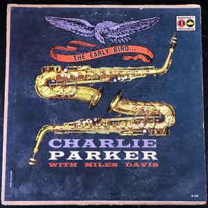 Charlie Parker - With Miles Davis – The Early Bird verkocht voor € 3!