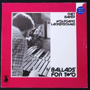 Chet Baker - Wolfgang Lackerschmid – Ballads For Two verkocht voor € 25!