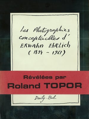 Roland Topor - Les photographie conceptuelles d'Erwahn Ehrlich (pseud. v Topor) kopen? Bied vanaf 50!
