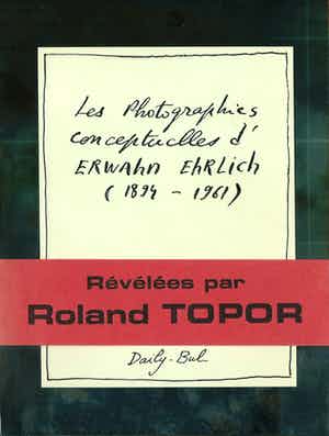 Roland Topor - Les photographie conceptuelles d'Erwahn Ehrlich (pseud. v Topor) verkocht voor € 50!
