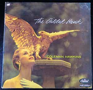 Coleman Hawkins - The Gilded Hawk verkocht voor € 5!