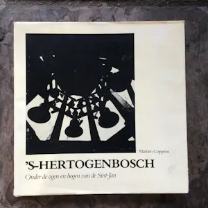 AcheterMartien Coppens - ‘s-Hertogenbosch, onder de ogen en bogen van de stad.? Enchérissez de 20!