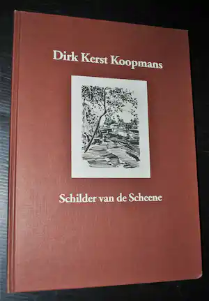 Dirk Kerst Koopmans - Schilder van de Scheene - hardcover - gesigneerd vendu pour 40€ !